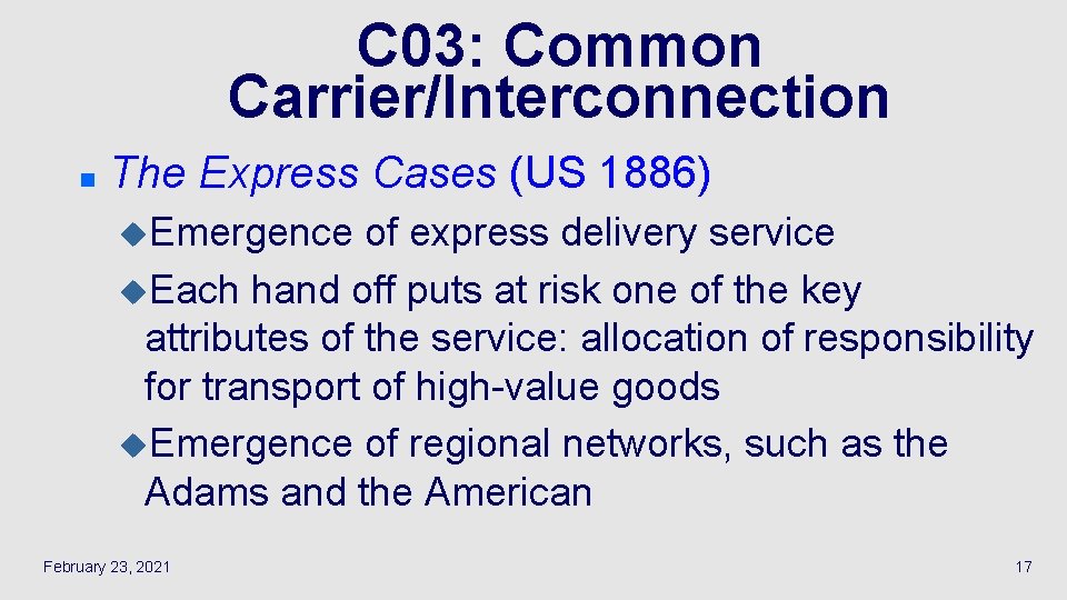 C 03: Common Carrier/Interconnection n The Express Cases (US 1886) u. Emergence of express