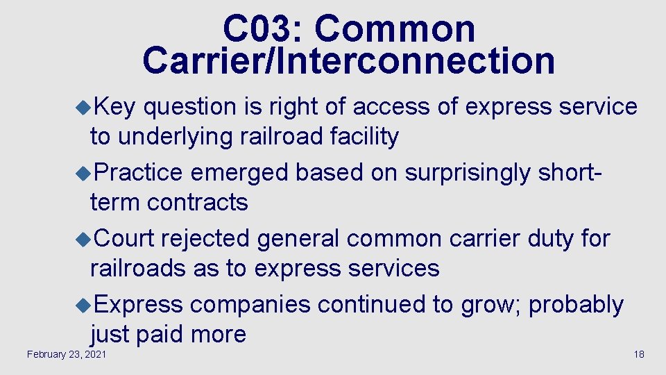 C 03: Common Carrier/Interconnection u. Key question is right of access of express service