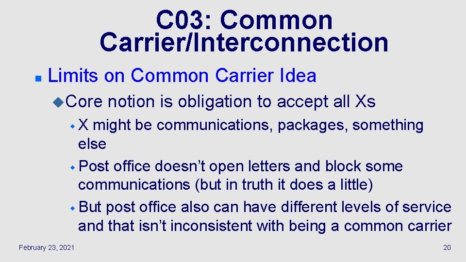 C 03: Common Carrier/Interconnection n Limits on Common Carrier Idea u. Core notion is
