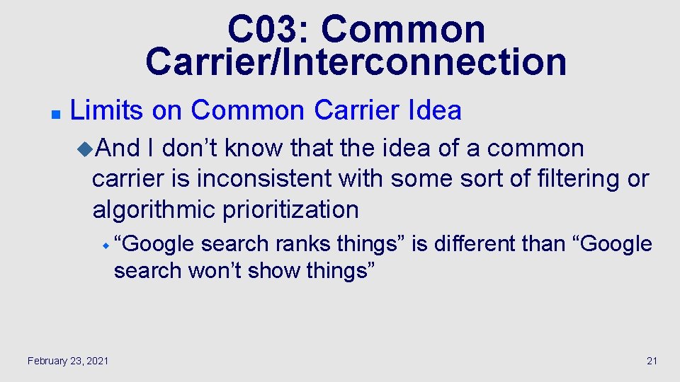 C 03: Common Carrier/Interconnection n Limits on Common Carrier Idea u. And I don’t