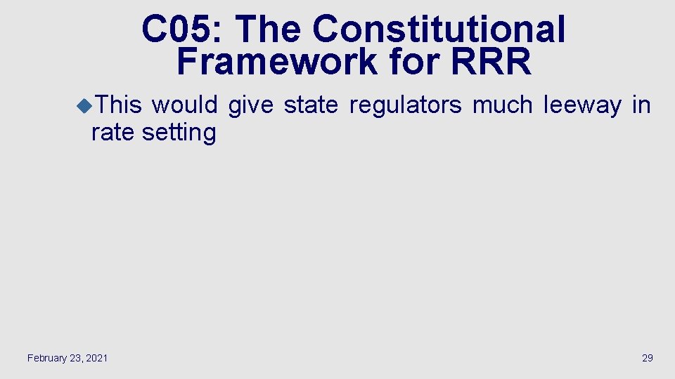 C 05: The Constitutional Framework for RRR u. This would give state regulators much