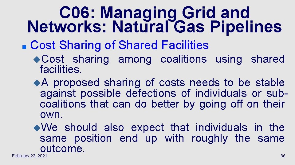 C 06: Managing Grid and Networks: Natural Gas Pipelines n Cost Sharing of Shared