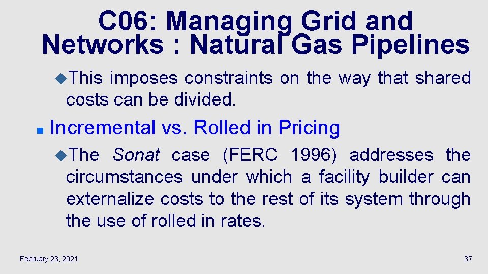 C 06: Managing Grid and Networks : Natural Gas Pipelines u. This imposes constraints C 06: Managing Grid and Networks : Natural Gas Pipelines u. This imposes constraints