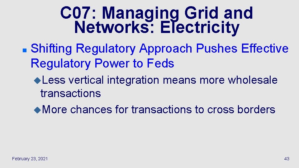 C 07: Managing Grid and Networks: Electricity n Shifting Regulatory Approach Pushes Effective Regulatory