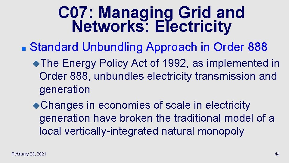 C 07: Managing Grid and Networks: Electricity n Standard Unbundling Approach in Order 888