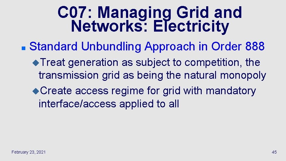 C 07: Managing Grid and Networks: Electricity n Standard Unbundling Approach in Order 888