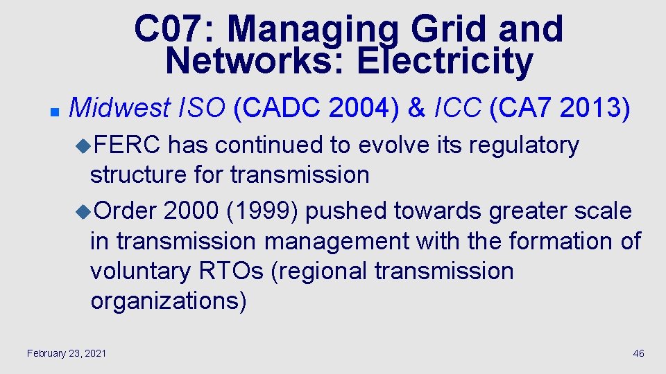 C 07: Managing Grid and Networks: Electricity n Midwest ISO (CADC 2004) & ICC
