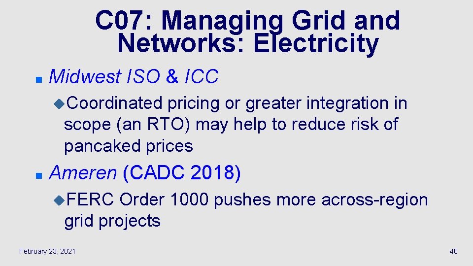 C 07: Managing Grid and Networks: Electricity n Midwest ISO & ICC u. Coordinated