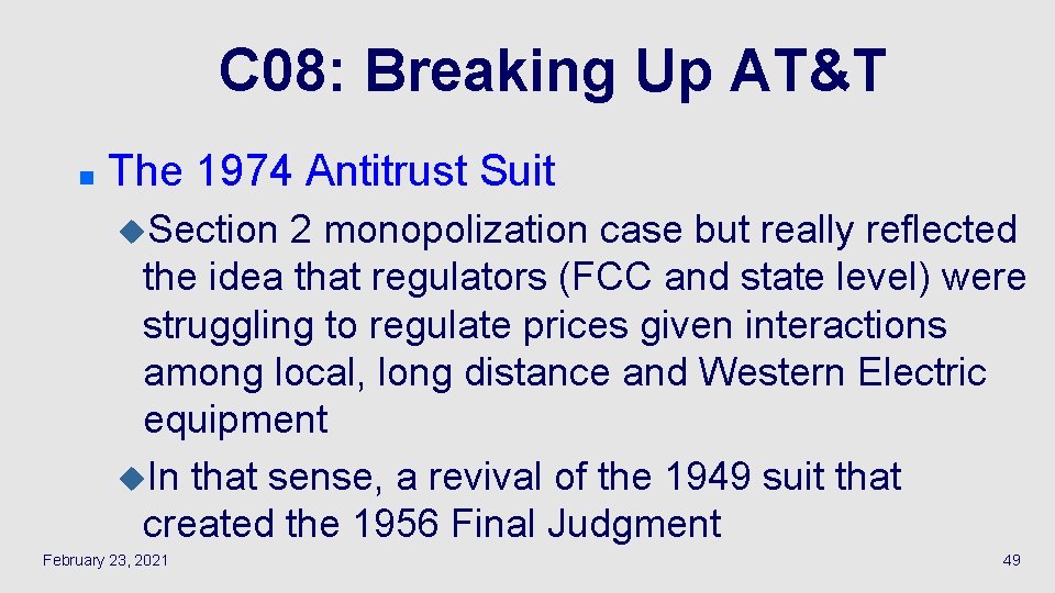 C 08: Breaking Up AT&T n The 1974 Antitrust Suit u. Section 2 monopolization