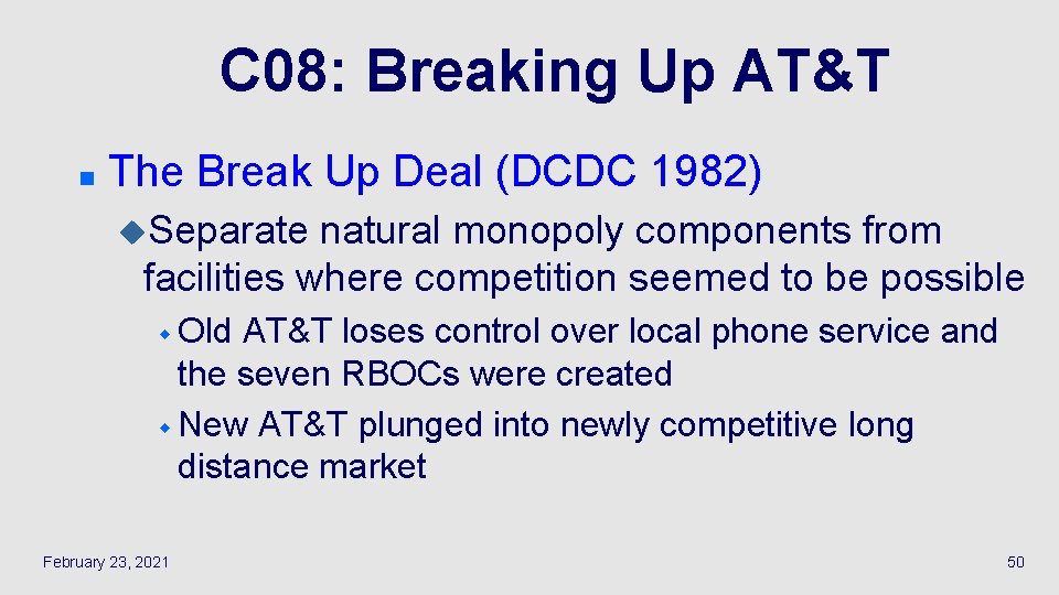 C 08: Breaking Up AT&T n The Break Up Deal (DCDC 1982) u. Separate