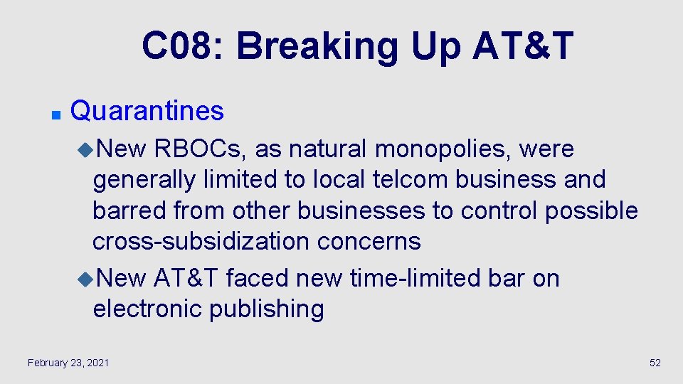 C 08: Breaking Up AT&T n Quarantines u. New RBOCs, as natural monopolies, were