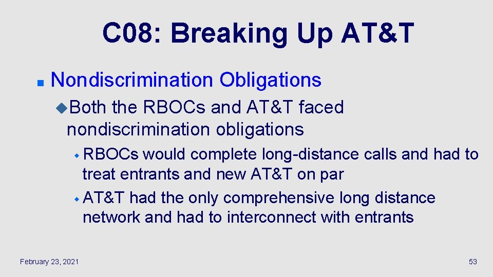 C 08: Breaking Up AT&T n Nondiscrimination Obligations u. Both the RBOCs and AT&T