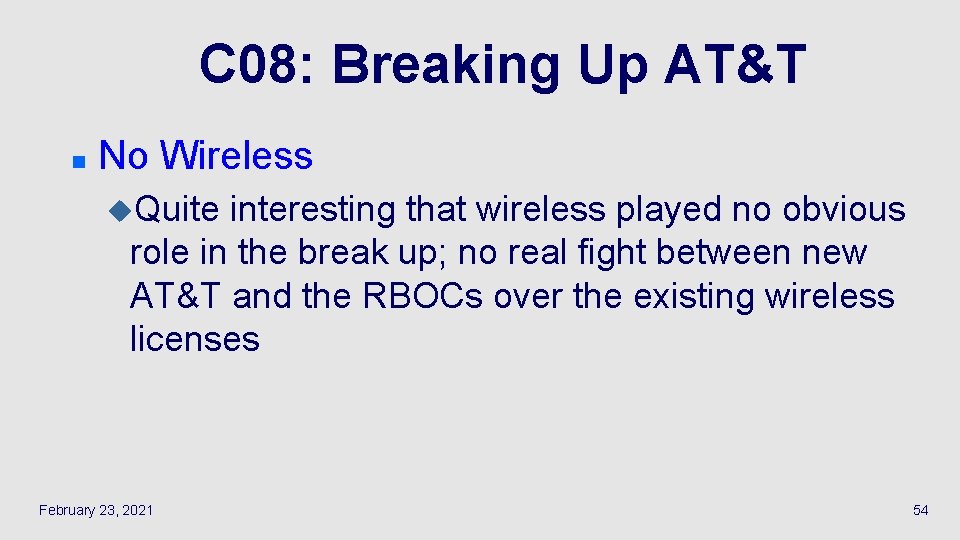 C 08: Breaking Up AT&T n No Wireless u. Quite interesting that wireless played