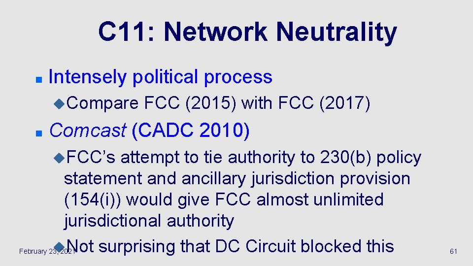 C 11: Network Neutrality n Intensely political process u. Compare n FCC (2015) with