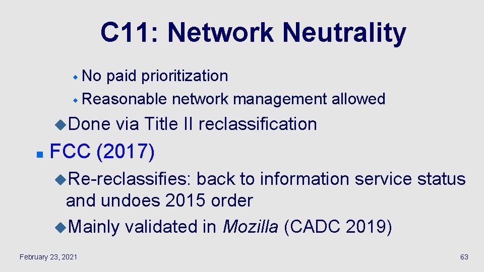 C 11: Network Neutrality w No paid prioritization w Reasonable network management allowed u.