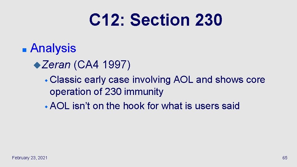 C 12: Section 230 n Analysis u. Zeran (CA 4 1997) w Classic early