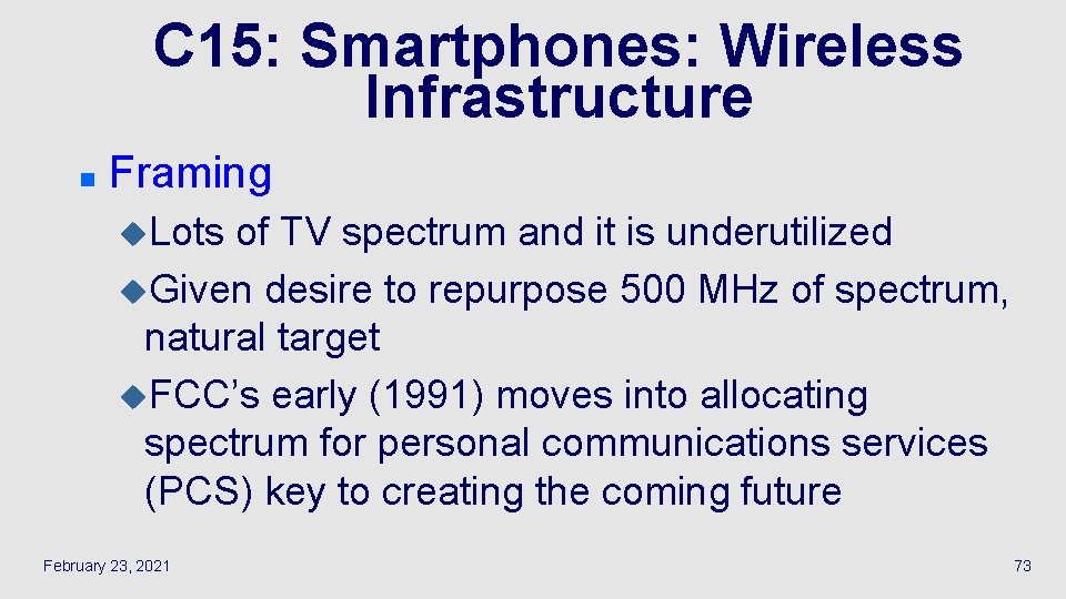 C 15: Smartphones: Wireless Infrastructure n Framing u. Lots of TV spectrum and it