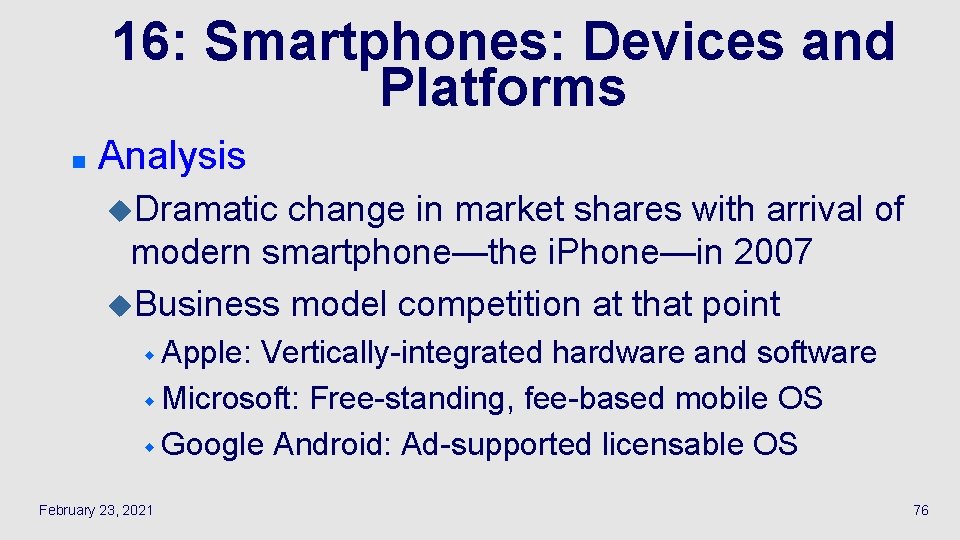 16: Smartphones: Devices and Platforms n Analysis u. Dramatic change in market shares with