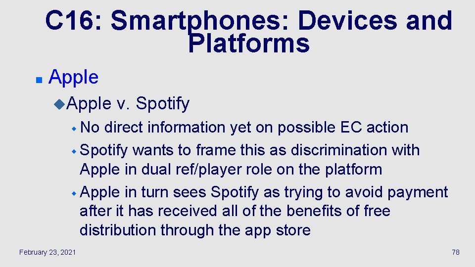 C 16: Smartphones: Devices and Platforms n Apple u. Apple v. Spotify w No