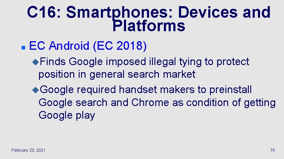 C 16: Smartphones: Devices and Platforms n EC Android (EC 2018) u. Finds Google