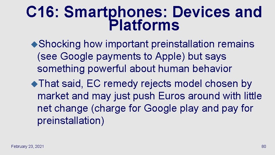 C 16: Smartphones: Devices and Platforms u. Shocking how important preinstallation remains (see Google