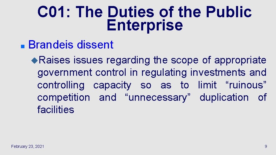 C 01: The Duties of the Public Enterprise n Brandeis dissent u. Raises issues