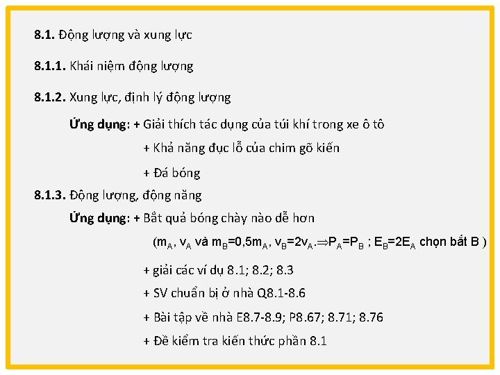 8. 1. Động lượng và xung lực 8. 1. 1. Khái niệm động lượng