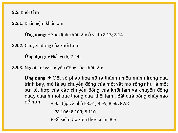 8. 5. Khối tâm 8. 5. 1. Khái niệm khối tâm Ứng dụng: +