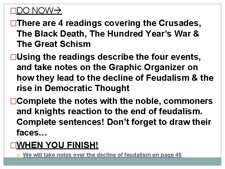 �DO NOW �There are 4 readings covering the Crusades, The Black Death, The Hundred