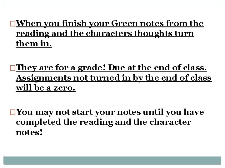 �When you finish your Green notes from the reading and the characters thoughts turn