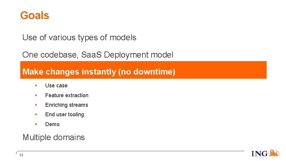 Goals Use of various types of models One codebase, Saa. S Deployment model Make