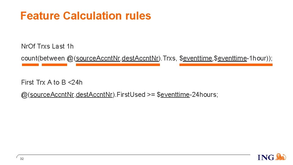 Feature Calculation rules Nr. Of Trxs Last 1 h count(between @(source. Accnt. Nr. dest.