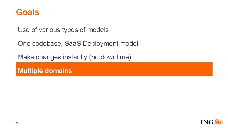 Goals Use of various types of models One codebase, Saa. S Deployment model Make