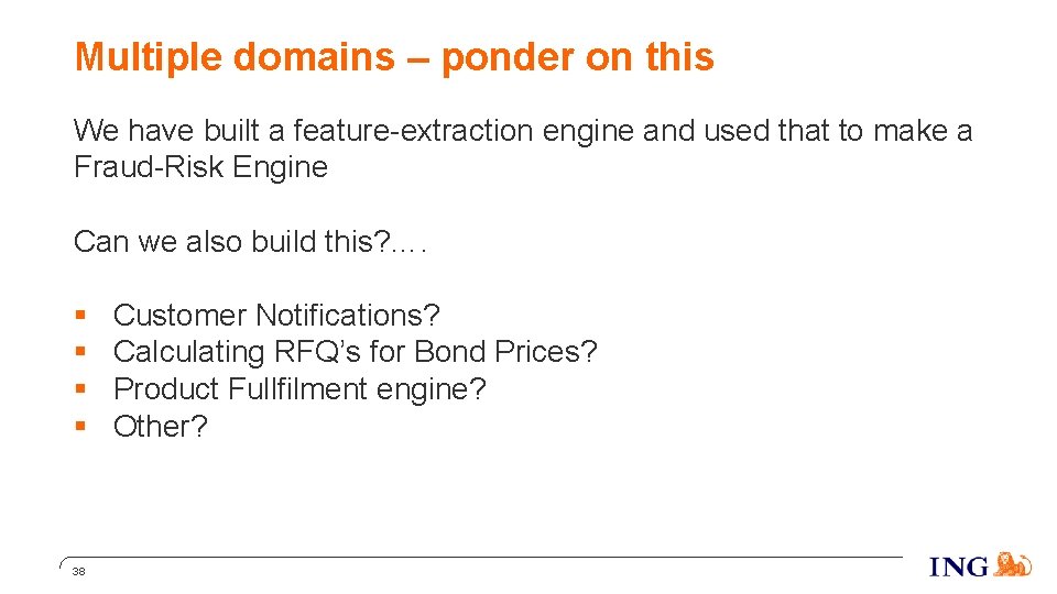 Multiple domains – ponder on this We have built a feature-extraction engine and used