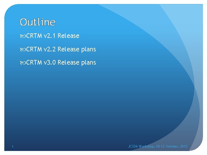 Outline CRTM v 2. 1 Release CRTM v 2. 2 Release plans CRTM v