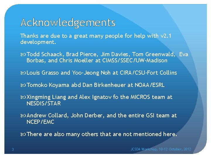 Acknowledgements Thanks are due to a great many people for help with v 2.