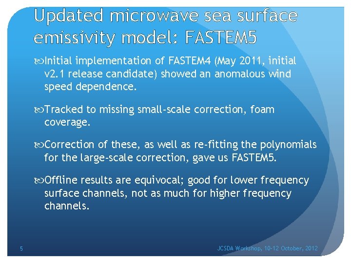 Updated microwave sea surface emissivity model: FASTEM 5 Initial implementation of FASTEM 4 (May