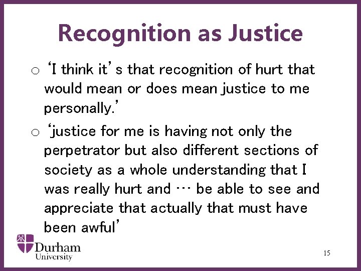 Recognition as Justice o ‘I think it’s that recognition of hurt that would mean