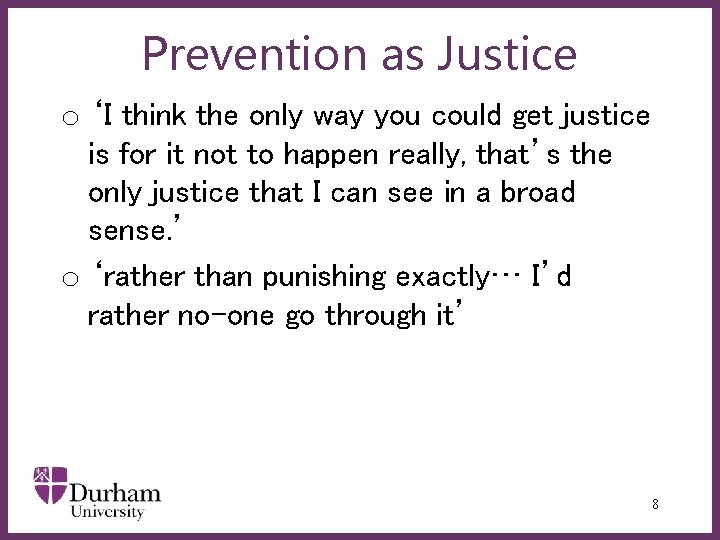 Prevention as Justice o ‘I think the only way you could get justice is