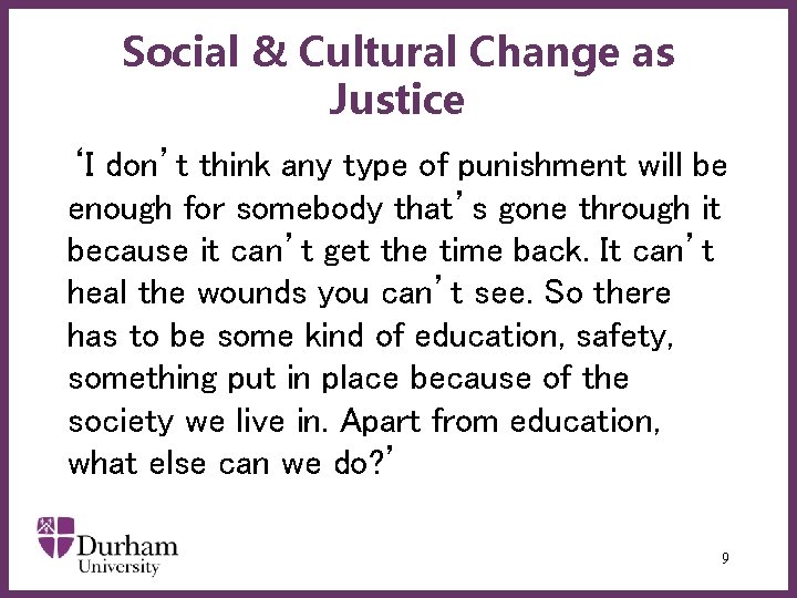Social & Cultural Change as Justice ‘I don’t think any type of punishment will