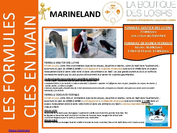 LES FORMULES CLES EN MAIN Retour Sommaire MARINELAND FORMULE GOUTER DES LUTINS 27. 00€/pers