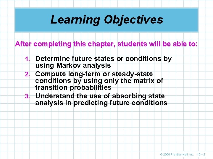 Learning Objectives After completing this chapter, students will be able to: 1. Determine future