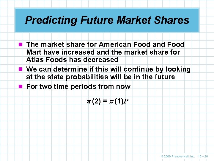 Predicting Future Market Shares n The market share for American Food and Food Mart