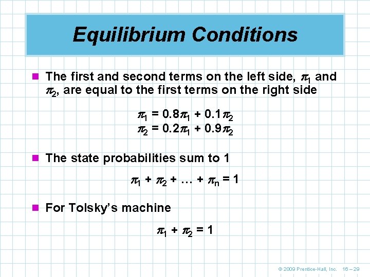 Equilibrium Conditions n The first and second terms on the left side, 1 and