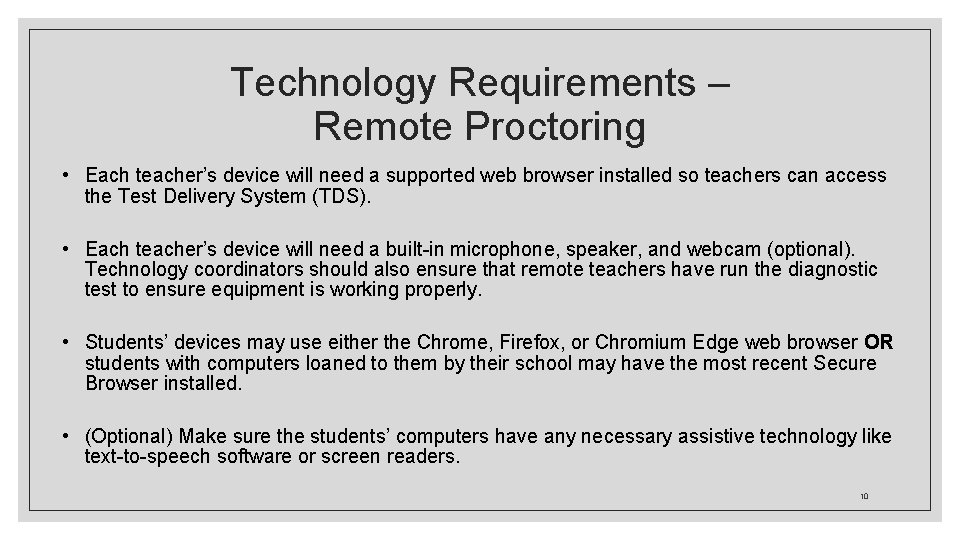 Technology Requirements – Remote Proctoring • Each teacher’s device will need a supported web