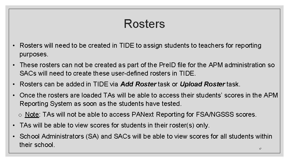 Rosters • Rosters will need to be created in TIDE to assign students to