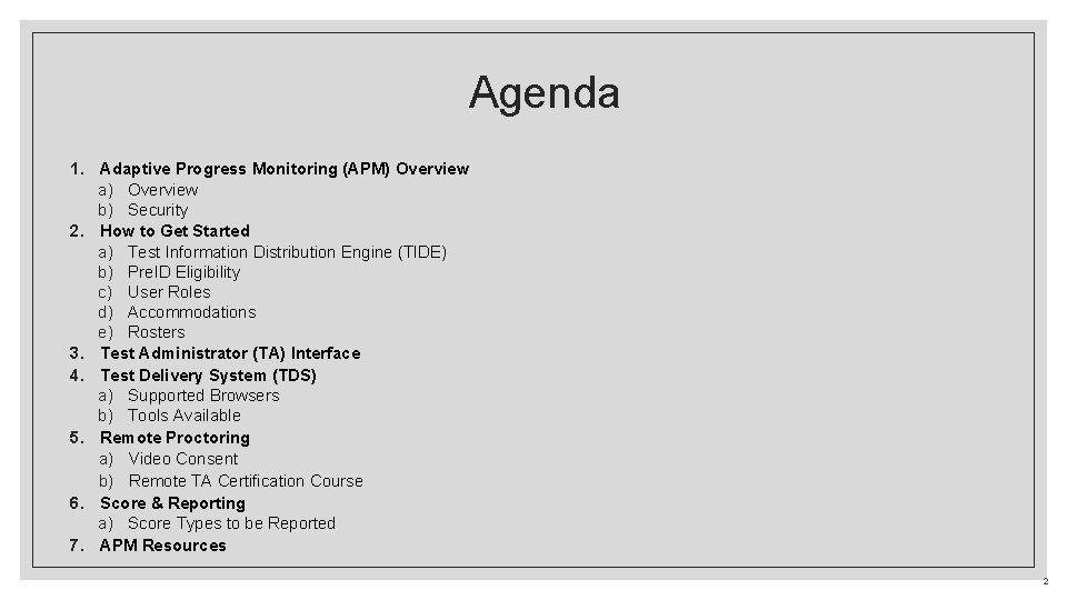 Agenda 1. Adaptive Progress Monitoring (APM) Overview a) Overview b) Security 2. How to