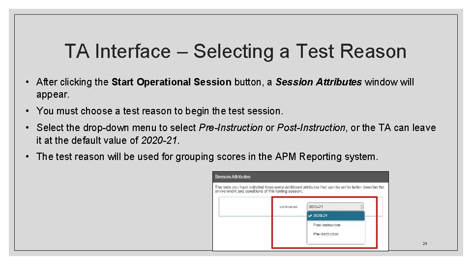 TA Interface – Selecting a Test Reason • After clicking the Start Operational Session