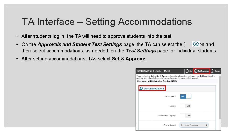 TA Interface – Setting Accommodations • After students log in, the TA will need