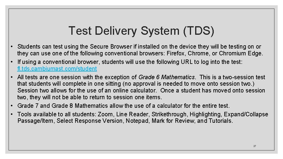 Test Delivery System (TDS) • Students can test using the Secure Browser if installed